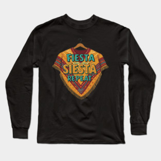 Fiesta, Siesta, Repeat Long Sleeve T-Shirt