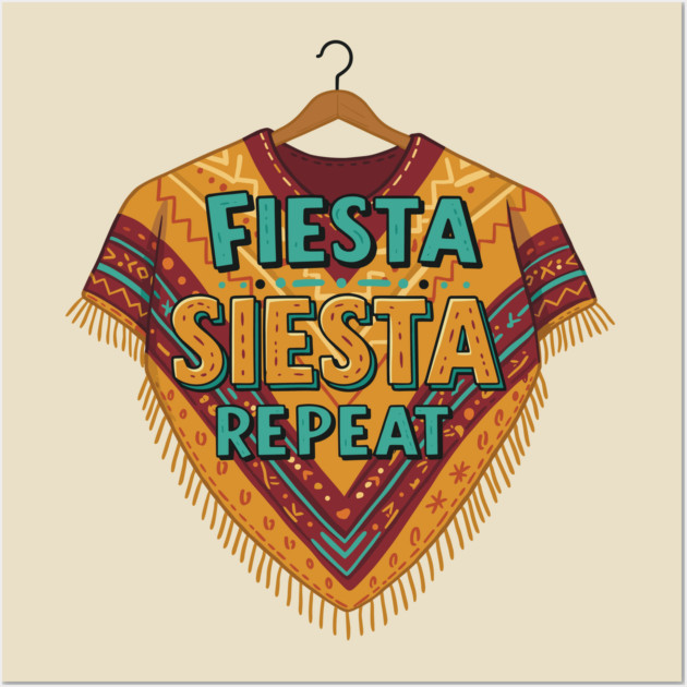 Fiesta, Siesta, Repeat Wall Art by enrynz