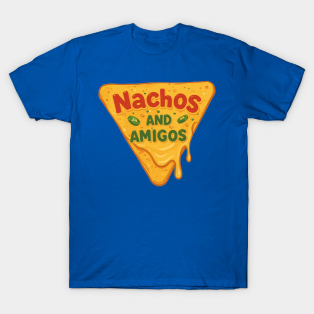 Nachos and Amigos T-Shirt by enrynz