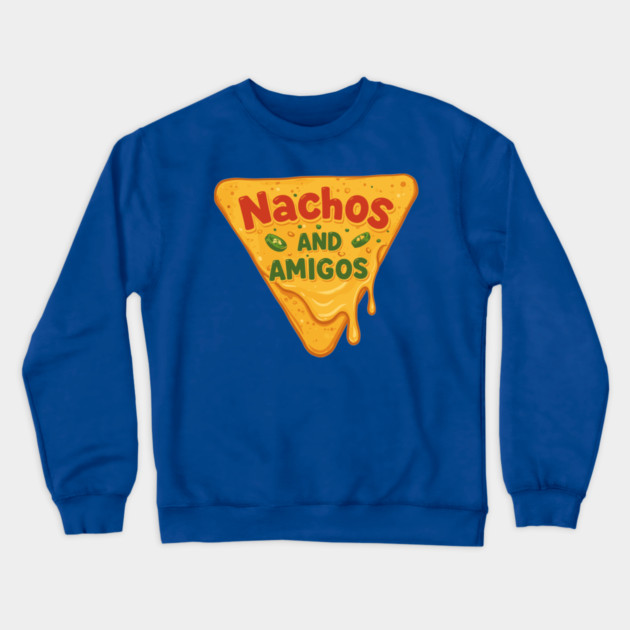 Nachos and Amigos Crewneck Sweatshirt by enrynz