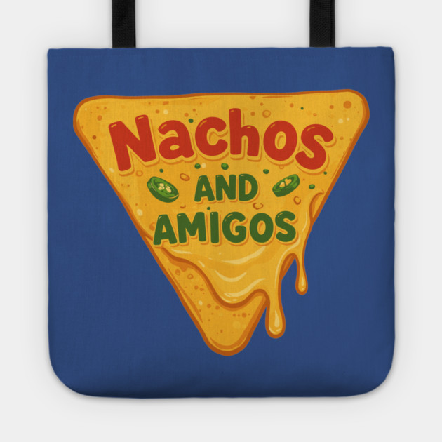 Nachos and Amigos Tote by enrynz