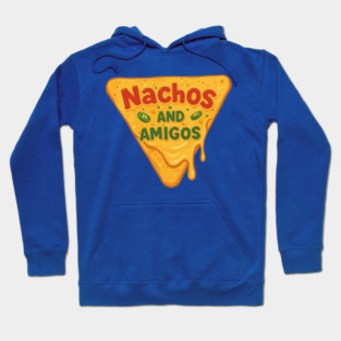Nachos and Amigos Hoodie