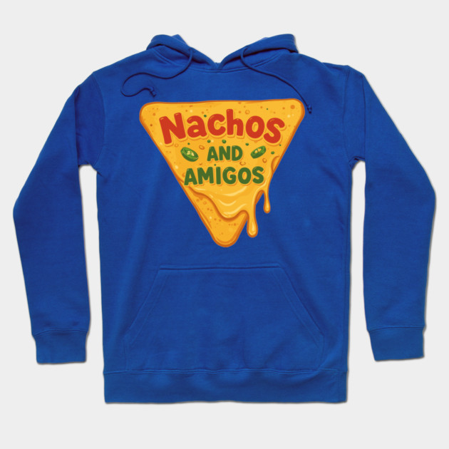Nachos and Amigos Hoodie by enrynz