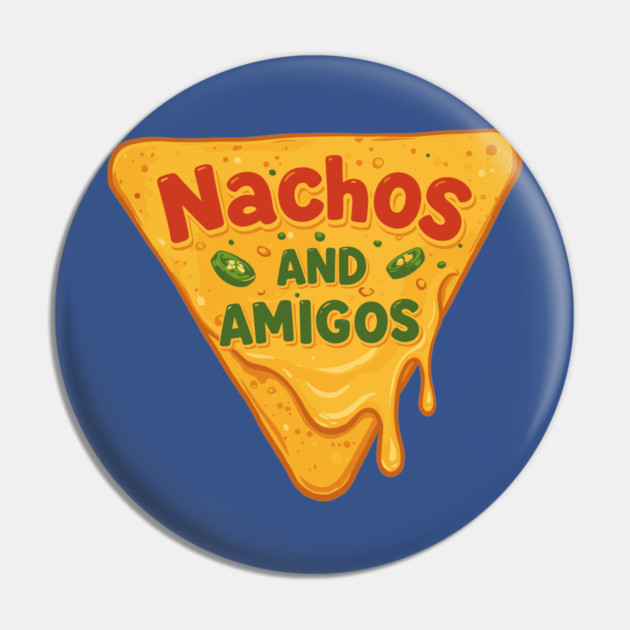 Nachos and Amigos Pin by enrynz