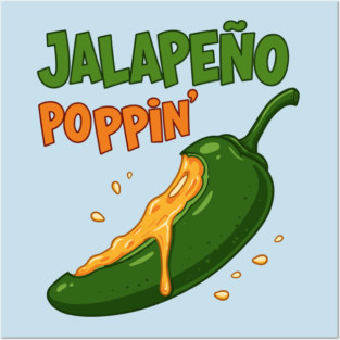 Jalapeño Poppin’ Posters and Art