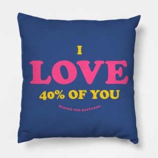 I LOVE 40 Of You Pillow