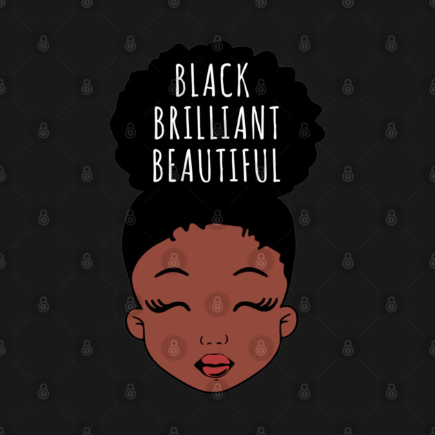 Black Brilliant Beautiful, African American Girl, Black Girl Magic by UrbanLifeApparel