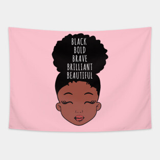 Black Bold Brave Brilliant Beautiful, African American Girl, Black Girl Magic Tapestry