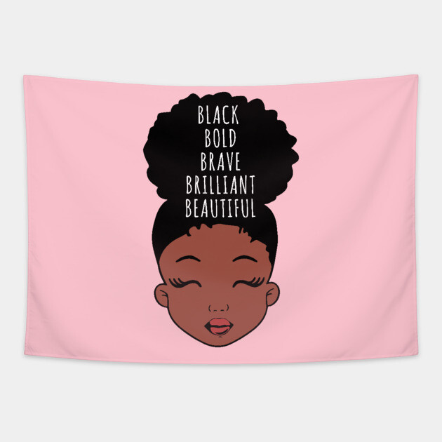 Black Bold Brave Brilliant Beautiful, African American Girl, Black Girl Magic Tapestry by UrbanLifeApparel