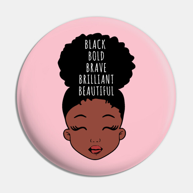 Black Bold Brave Brilliant Beautiful, African American Girl, Black Girl Magic Pin by UrbanLifeApparel