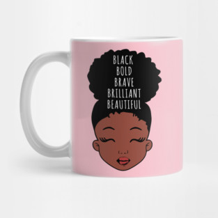 Black Bold Brave Brilliant Beautiful, African American Girl, Black Girl Magic Mug
