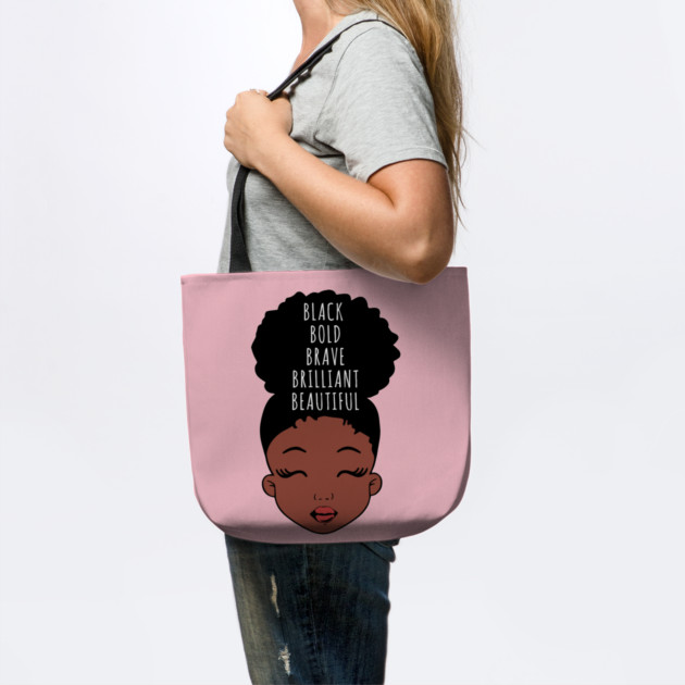 Black Bold Brave Brilliant Beautiful, African American Girl, Black Girl Magic by UrbanLifeApparel
