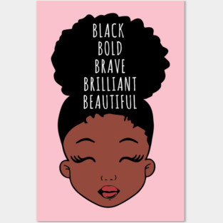 Black Bold Brave Brilliant Beautiful, African American Girl, Black Girl Magic Posters and Art