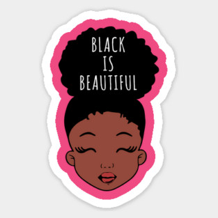 Black is Beautiful, African American Girl, Black Girl Magic Sticker