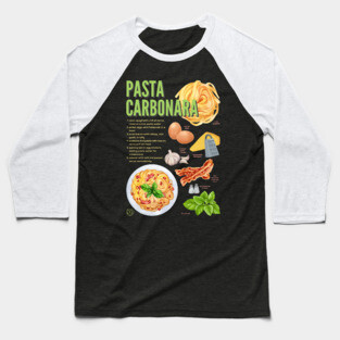 Pasta Carbonara - Italian Classic Recipe Baseball T-Shirt