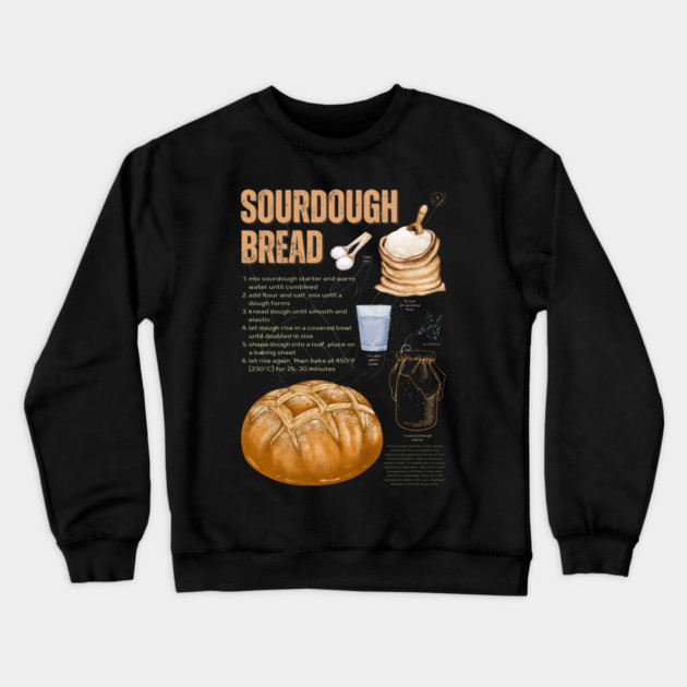 Sourdough Bread Recipe - Rustic Baking Art Crewneck Sweatshirt by TuncGK