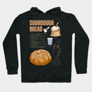Sourdough Bread Recipe - Rustic Baking Art Hoodie
