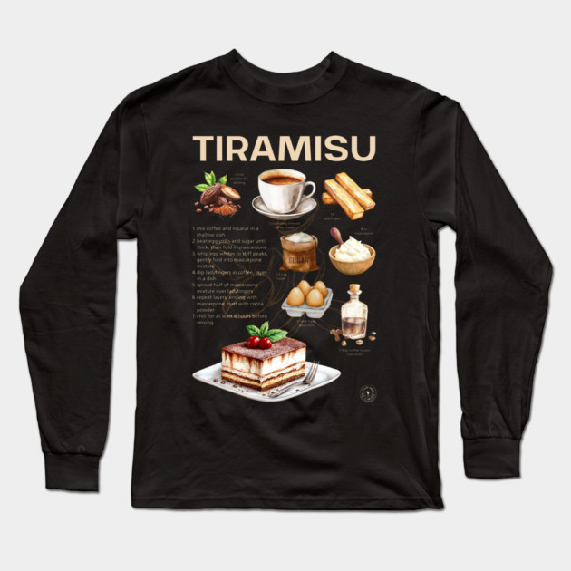 Tiramisu Recipe - Italian Dessert Art Long Sleeve T-Shirt by TuncGK