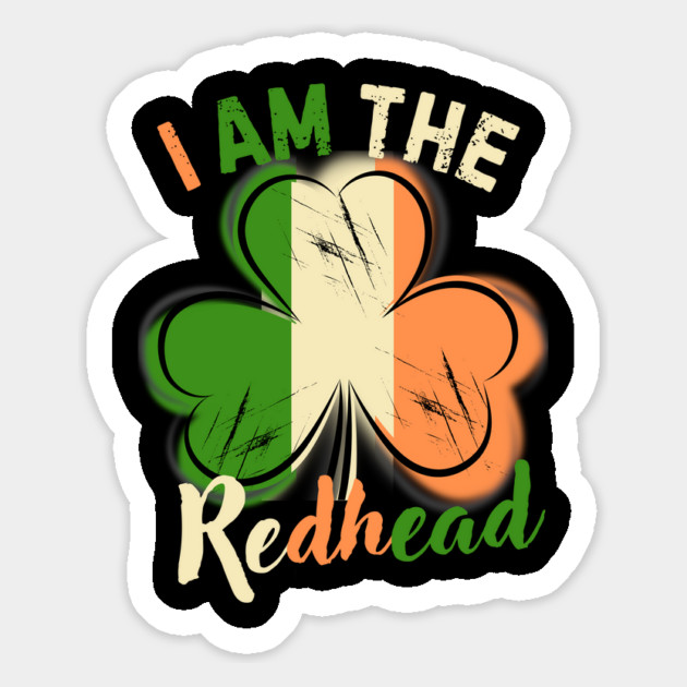 St. Patrick's Day I Am The Redhead Magnet by The WYLD Tribe