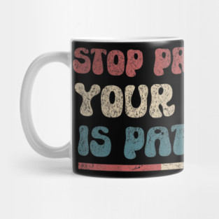 Stop Pretending Your Racism is Patriotism Anti-Racist Mug
