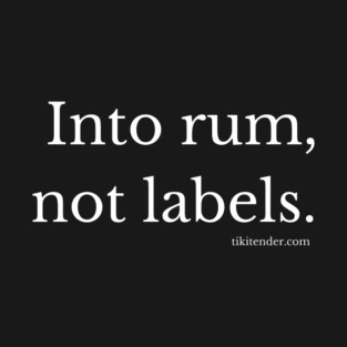 Into Rum, Not Labels T-Shirt