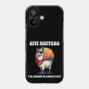 Spit Happens: Laughing Through Life Phone Case