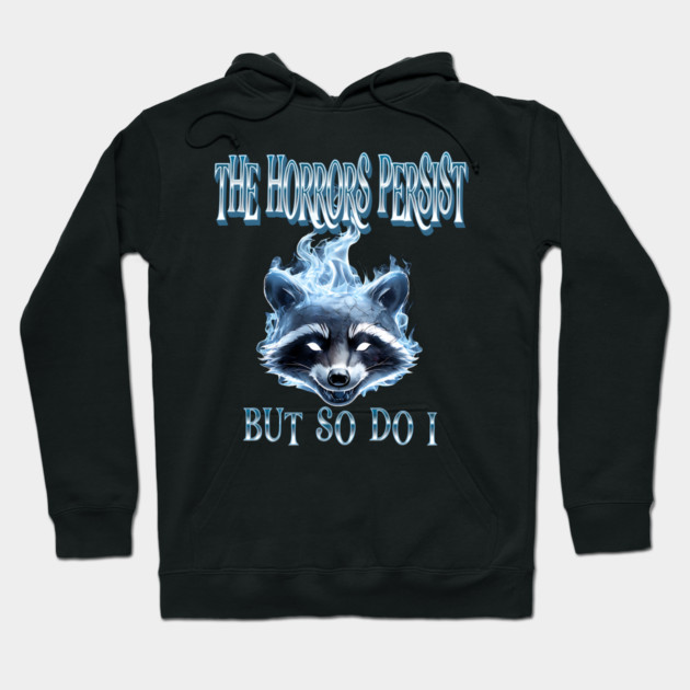 Funny Bootleg Retro Flaming Raccoon, Horrors Persist Hoodie by Luxinda