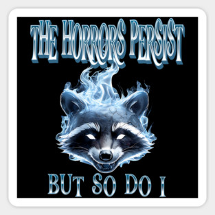 Funny Bootleg Retro Flaming Raccoon, Horrors Persist Sticker
