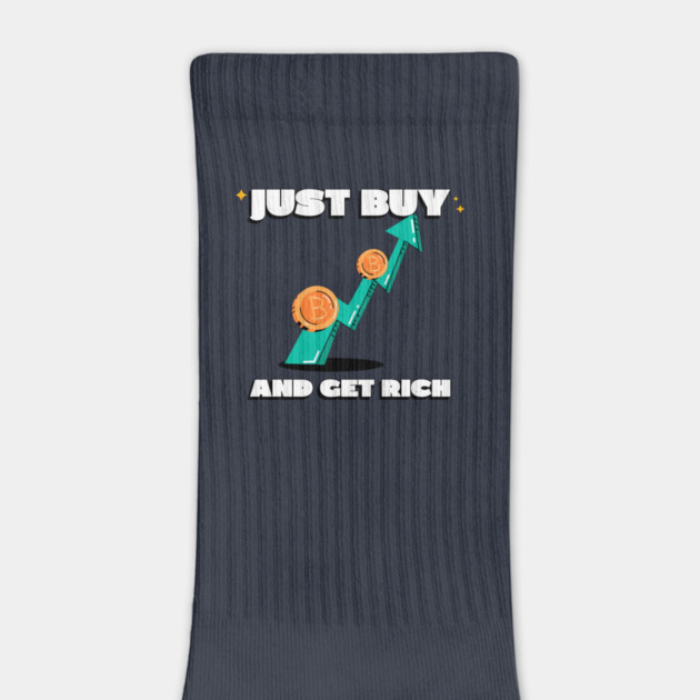 Just Buy Bitcoin and Get Rich by DTNT Shirts