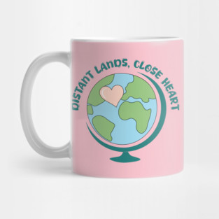 Distant Lands, Close Heart Mug