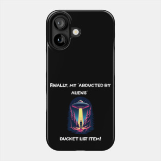 Finally Abducted: A Bucket List Triumph Phone Case
