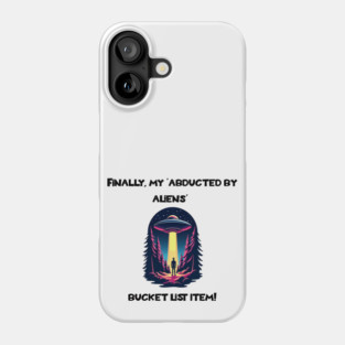 Finally Abducted: A Bucket List Triumph Phone Case