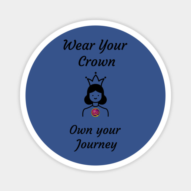 wear your crown Magnet by FirstClassQueen