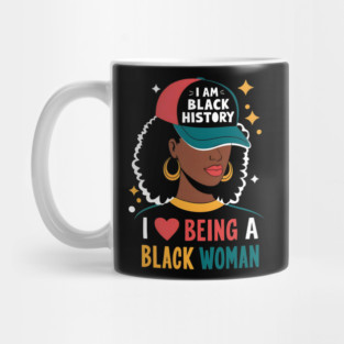 I Love Being A Black Woman Black History Month for Women Mug