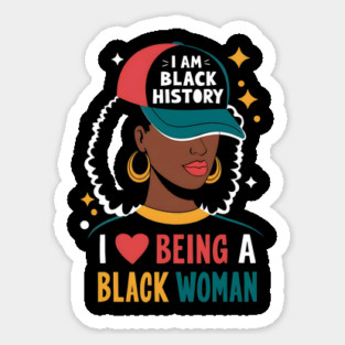 I Love Being A Black Woman Black History Month for Women Sticker
