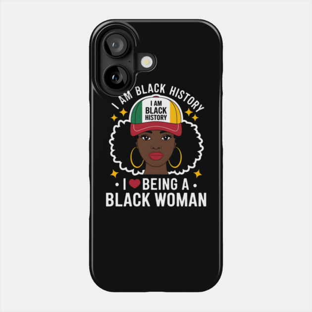 I-Love-Being-A-Black-Woman-Black-History-Month-for-Women Phone Case by ArtistTee ⭐⭐⭐⭐⭐