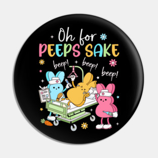 Oh For Peeps Sake Funny Easter Nurse Design Pin