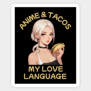 Anime and Tacos Magnet