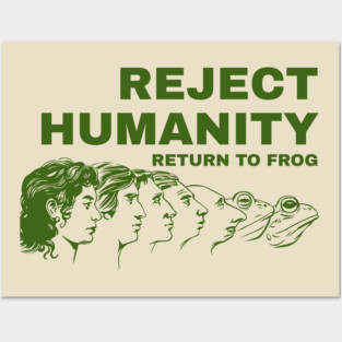 Reject Humanity Return To Frog Posters and Art