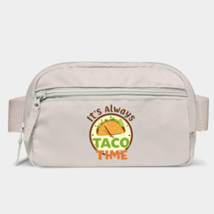 It’s Always Taco Time Bag