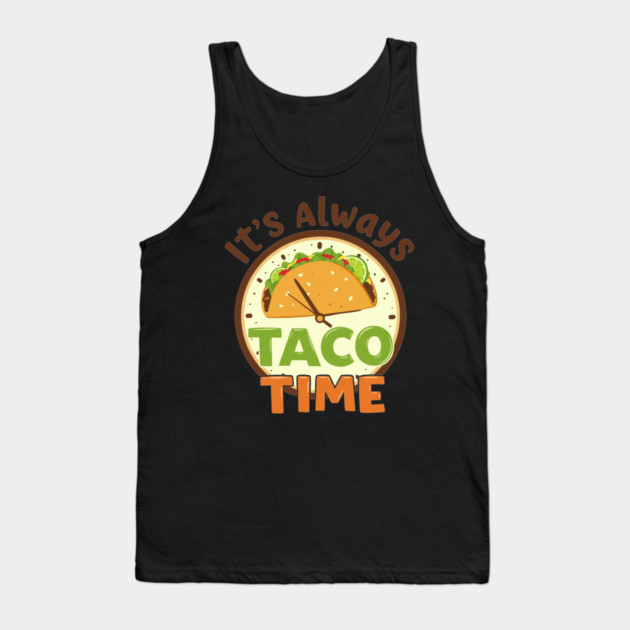 It’s Always Taco Time Tank Top by enrynz