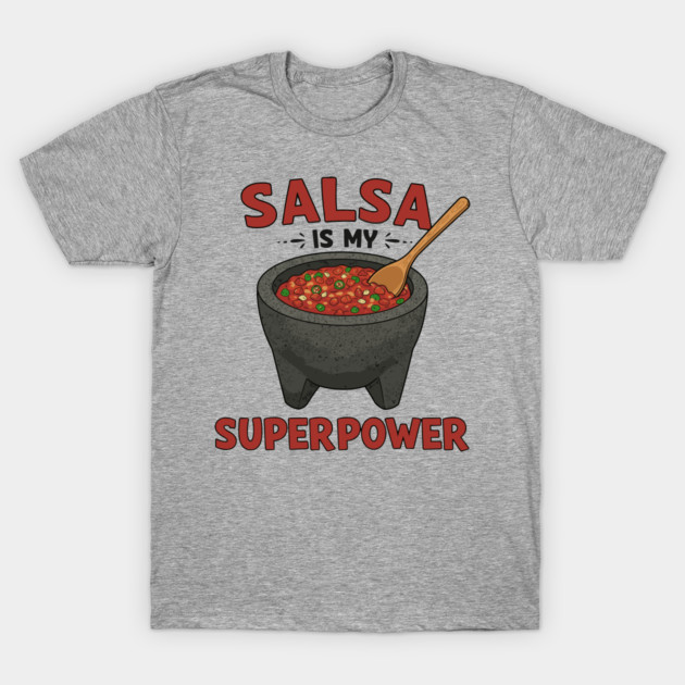 Salsa is My Superpower T-Shirt by enrynz