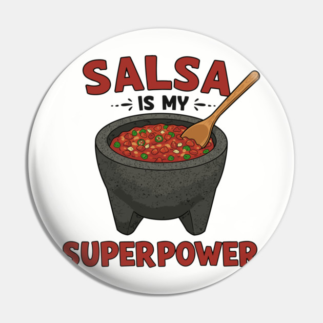 Salsa is My Superpower Pin by enrynz