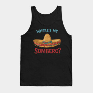 Where’s My Sombrero? Tank Top