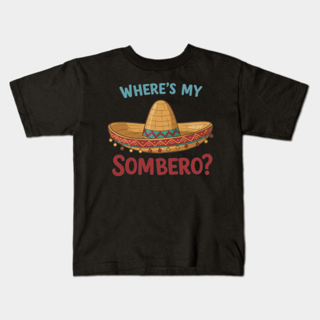 Where’s My Sombrero? Kids T-Shirt by enrynz