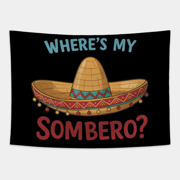Where’s My Sombrero? Tapestry by enrynz