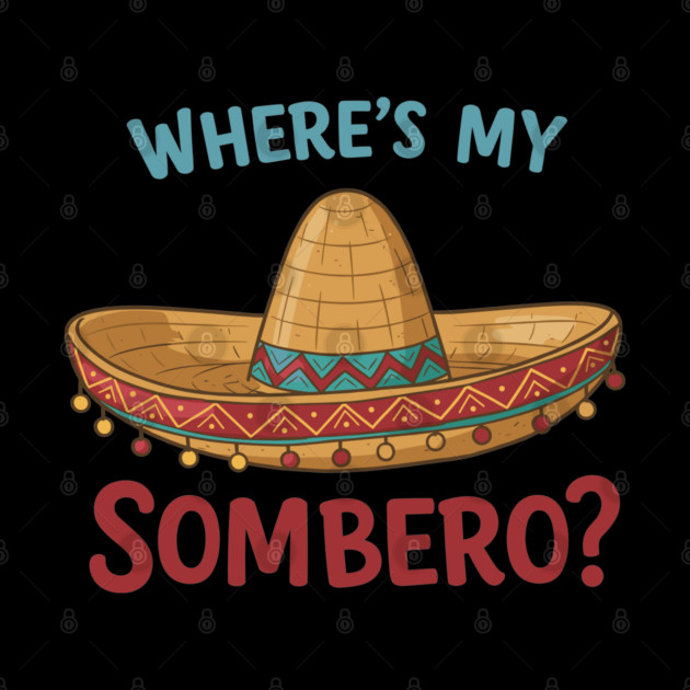Where’s My Sombrero? by enrynz