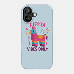 Fiesta Vibes Only Phone Case