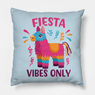 Fiesta Vibes Only Pillow