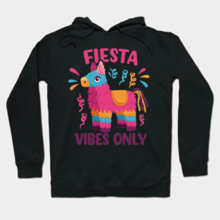 Fiesta Vibes Only Hoodie